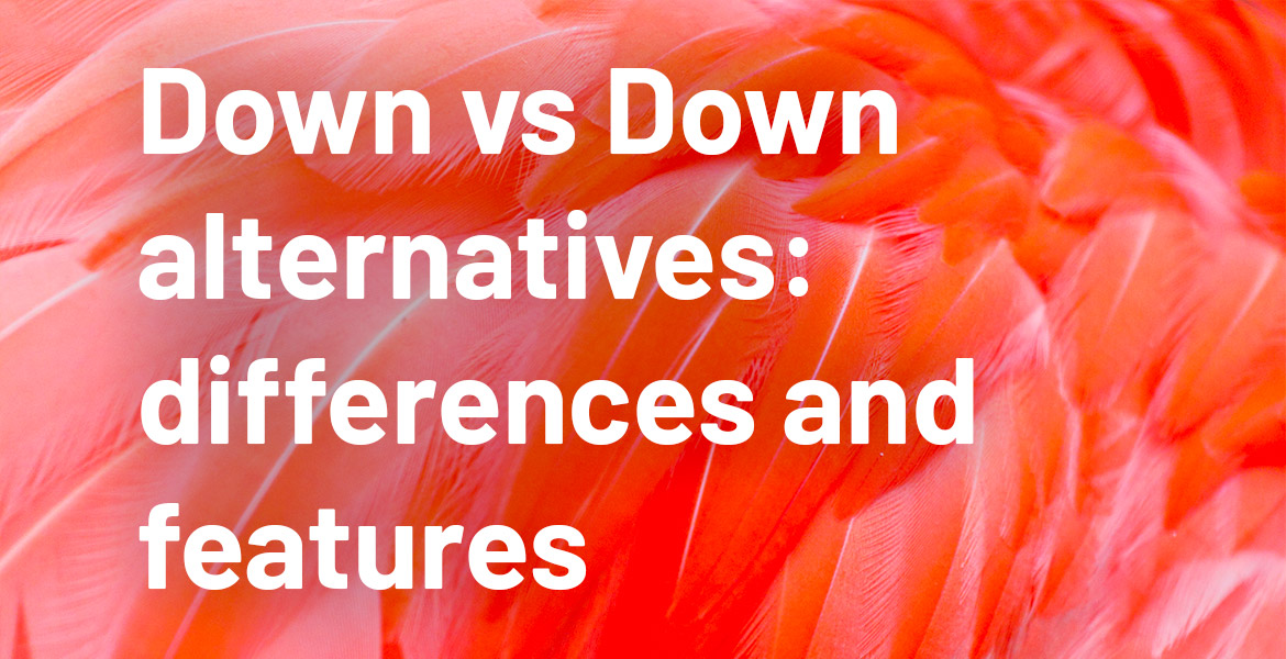 Down vs Down alternatives: differences and features